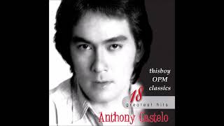 ANTHONY CASTELO ~ Ibig Kong Ibigin Ka / Hindi Laro Ang Ibigin Ka / Apoy /  Balatkayo