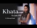 Khata To Jab (Cover Version) | Shivangi Singh | Aarsy Productions