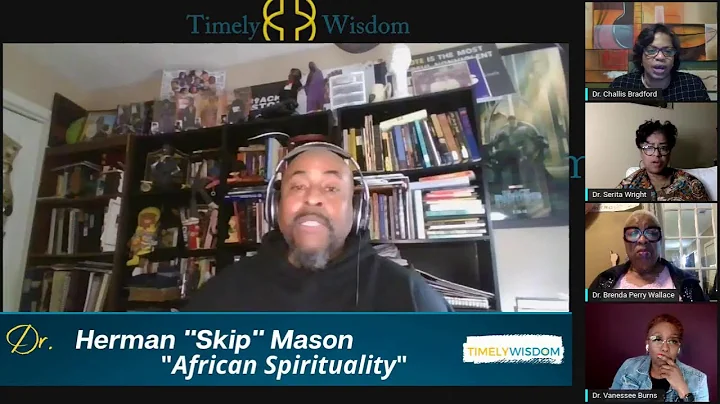 Timely Wisdom: Dr. Herman "Skip" Mason "African Sp...