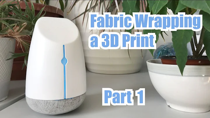Fabric Wrapping a 3D Print (Part 1)