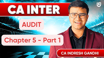 Audit of Financial Statements CA Inter Audit Chapter 5 | ICAI | Indresh Gandhi  #cainterauditclasses