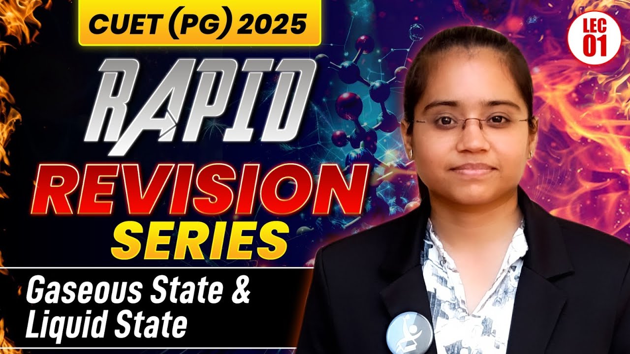 Liquid and Gaseous State CUET PG Chemistry 2025: Rapid Revision with Questions Practice!