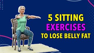 5 SITTING EXERCISES TO LOSE BELLY FAT – SENIORS WORKOUT