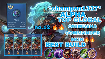 ONIMUSHA COMMANDER SKIN TOP GLOBAL ALPHA NO. 12 🔥🔥*champen1337* MATCHES 998 WINRATE 65% BEST BUILD!