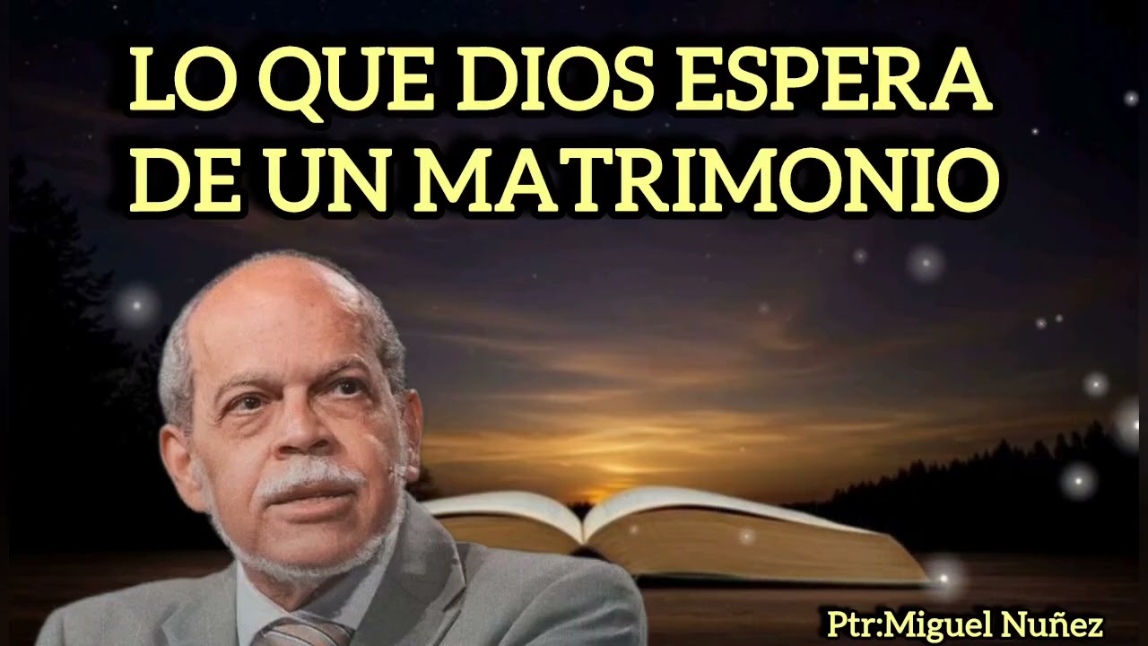 LO QUE DIOS ESPERA DE UN MATRIMONIO/MIGUEL NUÑEZ 