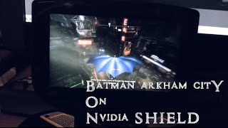 Batman Arkham City on Nvidia Shield (GRID Service)