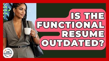 Is The Functional Resume Outdated? - Job Success Network