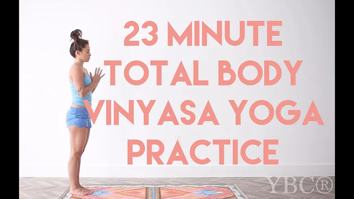 23 Minute Total Body Vinyasa Yoga Practice