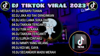 DJ TIKTOK VIRAL 2023 - DJ MERAYU TUHAN | DJ JIKA KU TAK DIINGINKAN | REMIX FULL ALBUM TERBARU ?