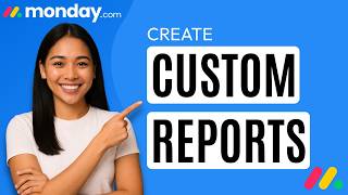 How to Create Custom Reports in monday.com [Quick Guide]