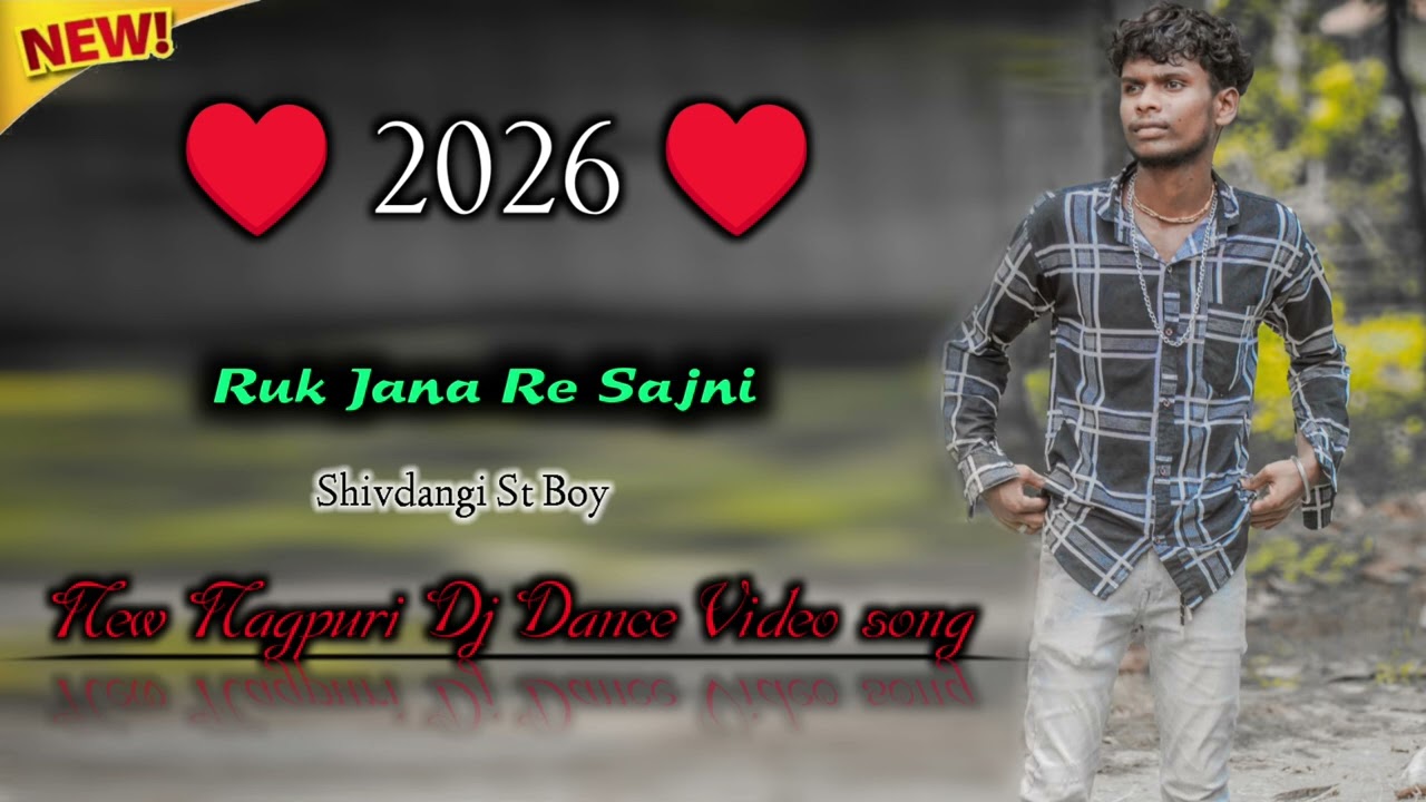Ruk Jana Re Sajni ।। New Nagpuri Dance Video Song 2026
