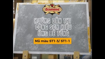 HƯỚNG DẪN THI CÔNG SƠN HIỆU ỨNG BÊ TÔNG - Mã màu ST1-3/ ST1-1