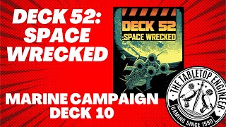 Deck 52: Space Wrecked Play-Through Deck 10 - Marine Deck 52 Space Wrecked Marine Playthrough