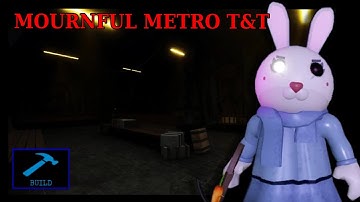 Mournful Metro T&T | Piggy Build Mode
