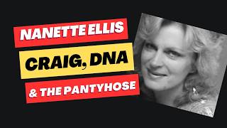 Nanette Ellis - Craig, DNA and the Pantyhose