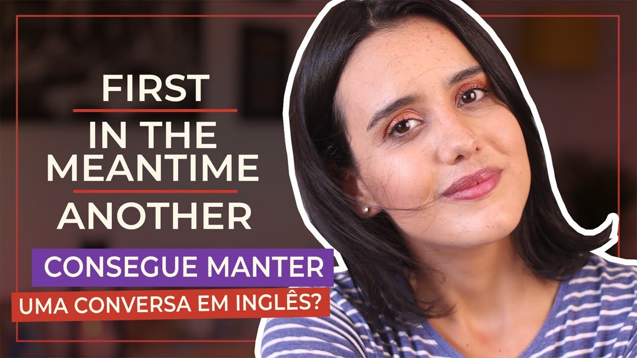 PALAVRAS-CHAVE PARA MANTER UMA CONVERSA EM INGLÊS