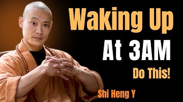 If You Wake Up Between 3AM & 5AM, DO THESE 3 THINGS! | Shi Heng Yi 2025