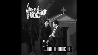 Accident Prone: ...And The Tragic Tale (FULL EP STREAM)