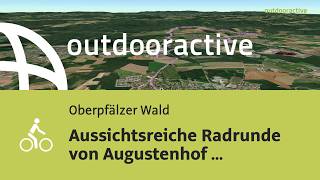Aussichtsreiche Radrunde von Augustenhof über Maxhütte, Verau und ...