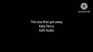 The One That Got Away  Katy Perry  Edit  Test