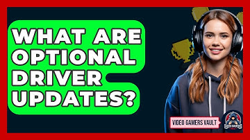 What Are Optional Driver Updates? - Video Gamers Vault
