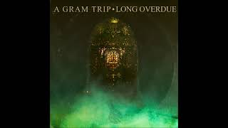 A Gram Trip - Long Overdue (Full Album 2023)