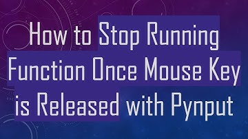 How to Stop Running Function Once Mouse Key is Released with Pynput