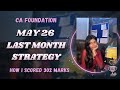 CA FOUNDATION MAY 26 LAST MONTH STRATEGY HOW I SCORED 302 #study #exam #cainter #cafoundation