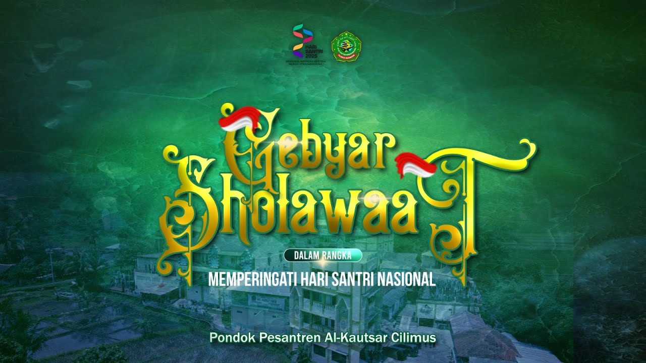 GEBYAR HARI SANTRI NASIONAL PONPES AL-KAUTSAR CILIMUS 1447 H/2025 M.
