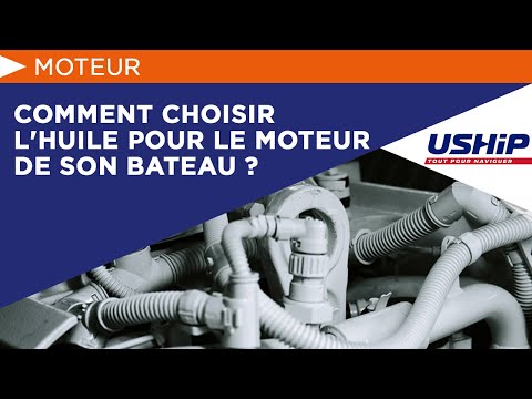 Comment choisir l'huile pour le moteur de son bateau ? | Académie USHIP