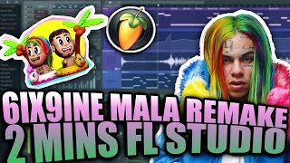 Remaking 6ix9ine - Mala in 2 minutes (FL Studio)