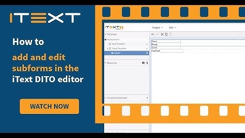 How to add and edit subforms in the iText DITO Editor