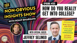 How College Admissions Really Works with Jeff Selingo - Episode #235