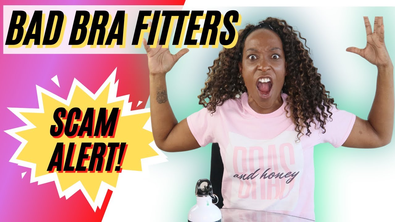 5 Things A Bad Bra Fitter Will Do to Scam You!, Scam Bra Fitters