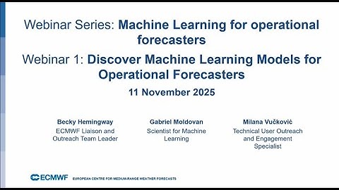 Machine Learning for Operational Forecasters Webinar 1: Discover Machine Learning Models