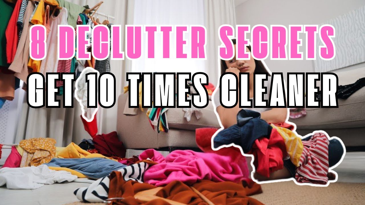 8 DECLUTTERING Secrets to CLEAN Your Home Like a PRO - YouTube
