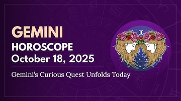 Daily GEMINI Horoscope (October 18, 2025) ♊️ 🌟 Gemini’s Curious Quest Unfolds Today