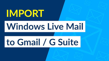 How Do I Switch from Windows Live Mail to Gmail or G Suite ?