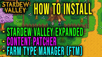 HOW TO INSTALL STARDEW EXPANDED (SVE), CONTENT PATCHER and FARM TYPE MANAGER (FTM) - Stardew Valley