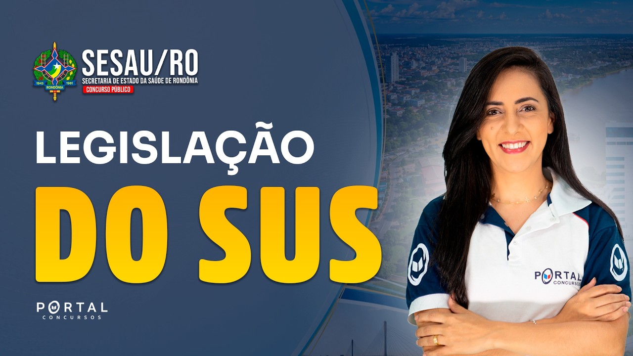 CONCURSO SESAU/RO: LEGISLAÇÃO DO SUS | Com a Profª. Bruna Siqueira