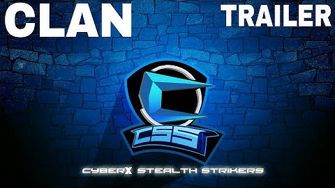 CSS CLAN TRAILER