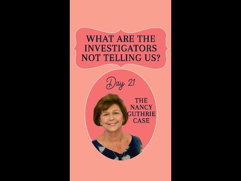 The Nancy Guthrie Case : Why Won't Investigators Keep Us in The Loop?
