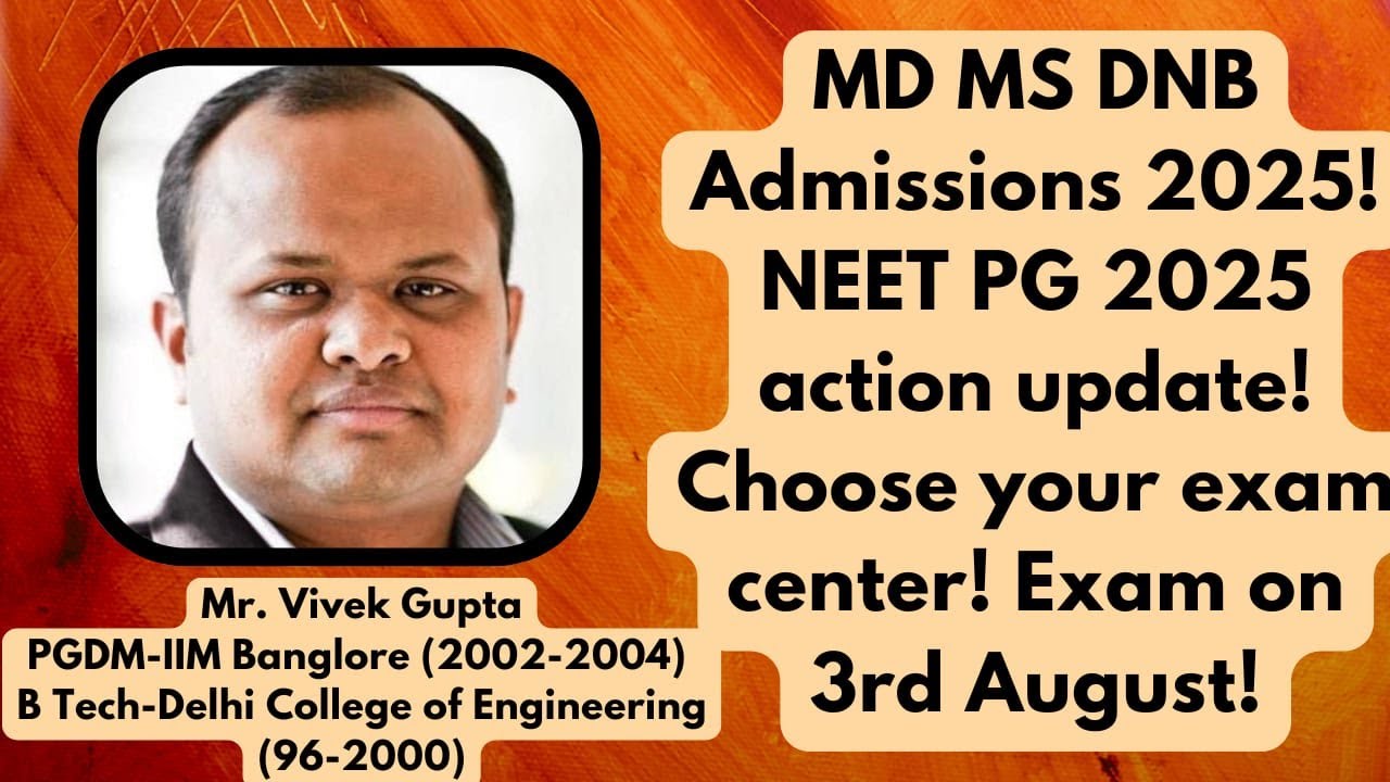 MD MS DNB Admissions 2025! NEET PG 2025 action update! Choose your exam center! Exam on 3rd August!