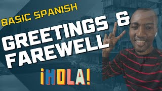 Spanish Greetings & Farewells (Saludos y Despedidas)