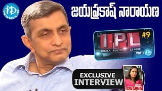 Jayaprakash Narayan Exclusive Interview || Indian Political League (IPL) With iDream #9 - #16