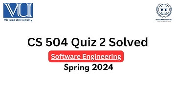 CS 504 Software Engineering-I Quiz 2 Solved Spring 2024 Virtual University (100% Correct Solution).