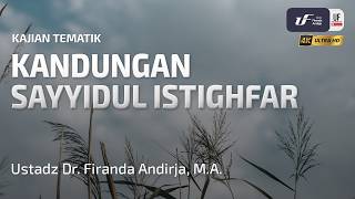Kandungan Sayyidul Istighfar - Ustadz Dr. Firanda Andirja, MA