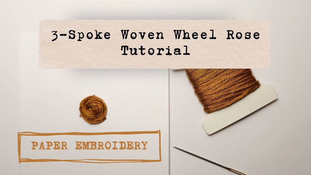 How To 3Spoke Woven Wheel Rose Stitch Hand Embroider on Paper for