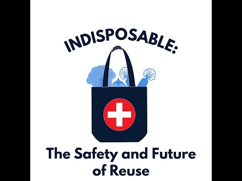 INDISPOSABLE: The Safety and Future of Reuse - Full