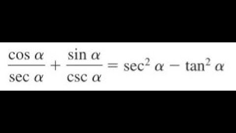 Verify cos(x)/sec(x) + sin(x)/csc(x) = sec^2(x) - tan^2(x)